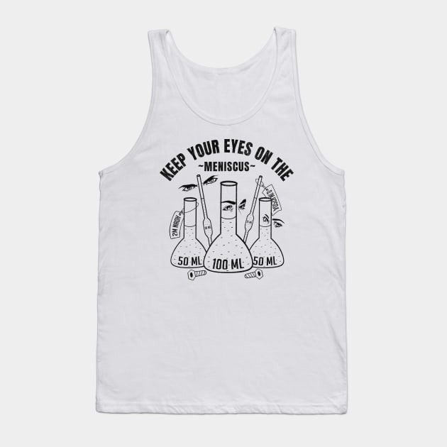 Eyes on Meniscus Funny Lab Tech Saying Tank Top by Andrew Collins